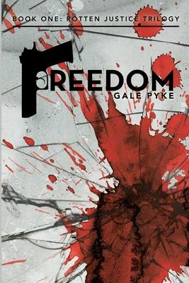 Freedom: Book One: Rotten Justice Trilogy