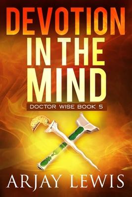 Devotion In The Mind: Doctor Wise Book 5