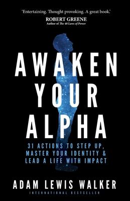 Awaken Your Alpha: Tales and Tactics to Thrive
