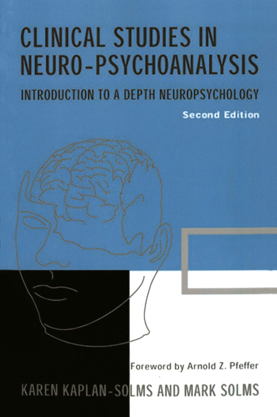 Clinical Studies in Neuro-psychoanalysis: Introduction to a Depth Neuropsychology