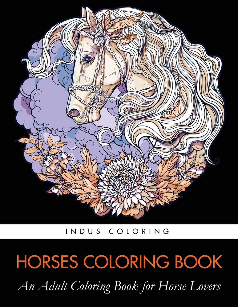 Horses Coloring Book: An Adult Coloring Book for Horse Lovers