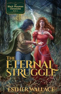 The Eternal Struggle: The Black Phantom Chronicles (Book 2)