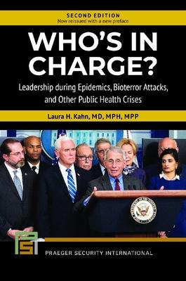 Who’’s In Charge? Leadership during Epidemics, Bioterror Attacks, and Other Public Health Crises