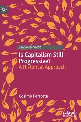Is Capitalism Still Progressive?: A Historical Approach