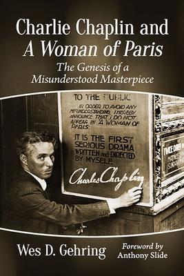 Charlie Chaplin and a Woman of Paris: The Genesis of a Misunderstood Masterpiece