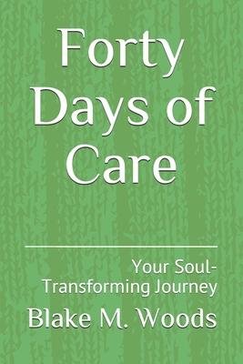 Forty Days of Care: Your Soul-Transforming Journey
