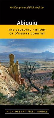 Abiquiu: The Geologic History of O’’Keeffe Country