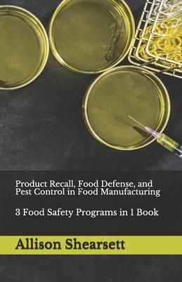 Product Recall, Food Defense, and Pest Control in Food Manufacturing: Food Safety Bundle