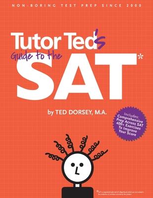 Tutor Ted’’s Guide to the SAT
