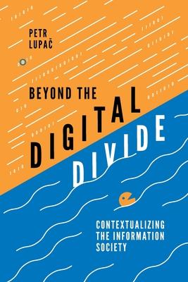 Beyond the Digital Divide: Contextualizing the Information Society