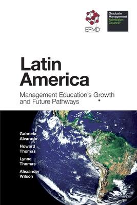Latin America: Management Education’’s Growth and Future Pathways