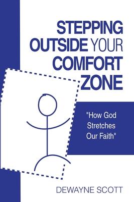 Stepping Outside Your Comfort Zone: How God Stretches Our Faith