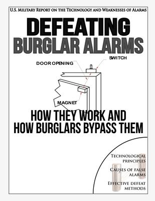 Defeating Burglar Alarms: How They Work, and How Burglars Bypass Them