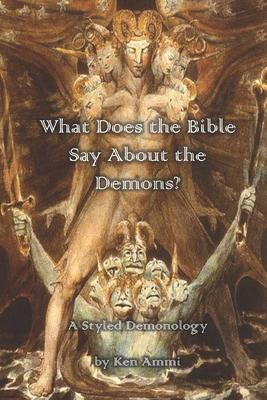 What Does the Bible Say About Demons?: A Styled Demonology