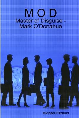 M O D - Master of Disguise - Mark O’’Donahue