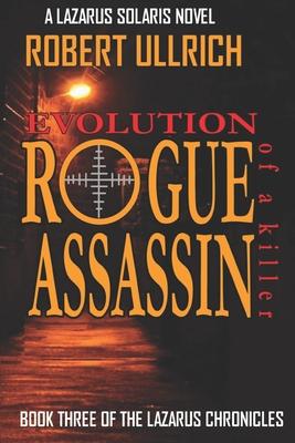 Rogue Assassin: A Lazarus Solaris Novel