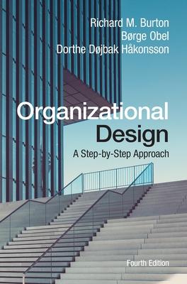 Organizational Design: A Step-By-Step Approach