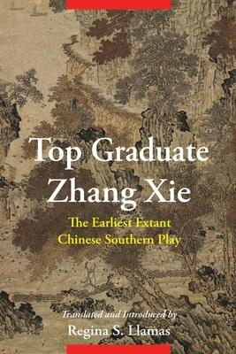 Top Graduate Zhang XIE: The Earliest Extant Chinese Southern Play
