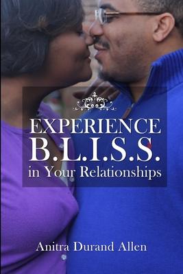 Experience B.L.I.S.S. in Your Relationships
