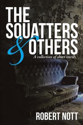 The Squatters & Others: A Collection of Short Stories