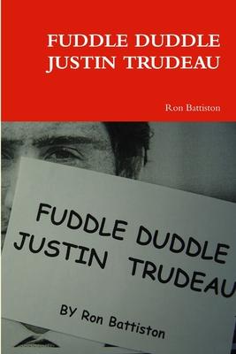 Fuddle Duddle Justin Trudeau