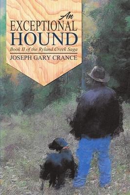 An Exceptional Hound: Book II of the Ryland Creek Saga