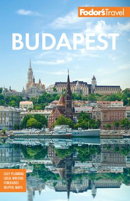Fodor’’s Budapest: With the Danube Bend and Other Highlights of Hungary