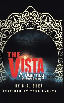 The Vista: A Journey of a Bacha Bazi Boy - Inspired by True Events