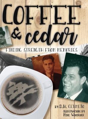 Coffee and Cedar: Finding Strength From Memories