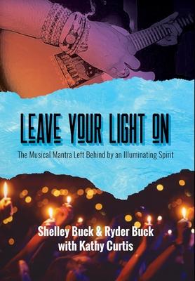 Leave Your Light On: The Musical Mantra Left Behind by an Illuminating Spirit