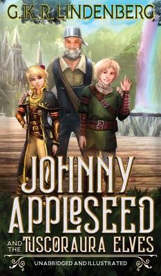 Johnny Appleseed and the Tuscoraura Elves
