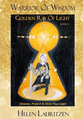 Golden Ray Of Light: Cleanse, Protect & Shine Your Light