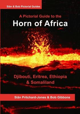 The Horn of Africa: A Pictorial Guide to Djibouti, Eritrea, Ethiopia and Somaliland