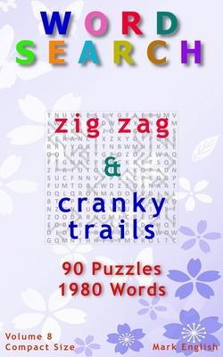 Word Search: Zig Zag & Cranky Trails, 90 Puzzles, 1980 Words, Volume 8, Compact 5 x 8 Size