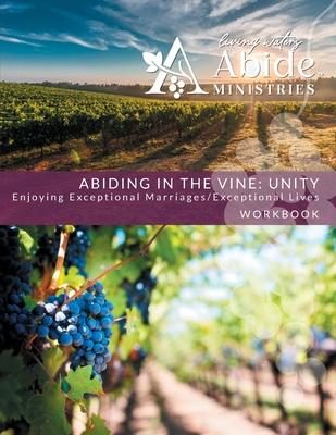 Abiding in the Vine / Unity Learning, Living, and Sharing in the Abundant Life: Curriculum Workbook for On-Line Course