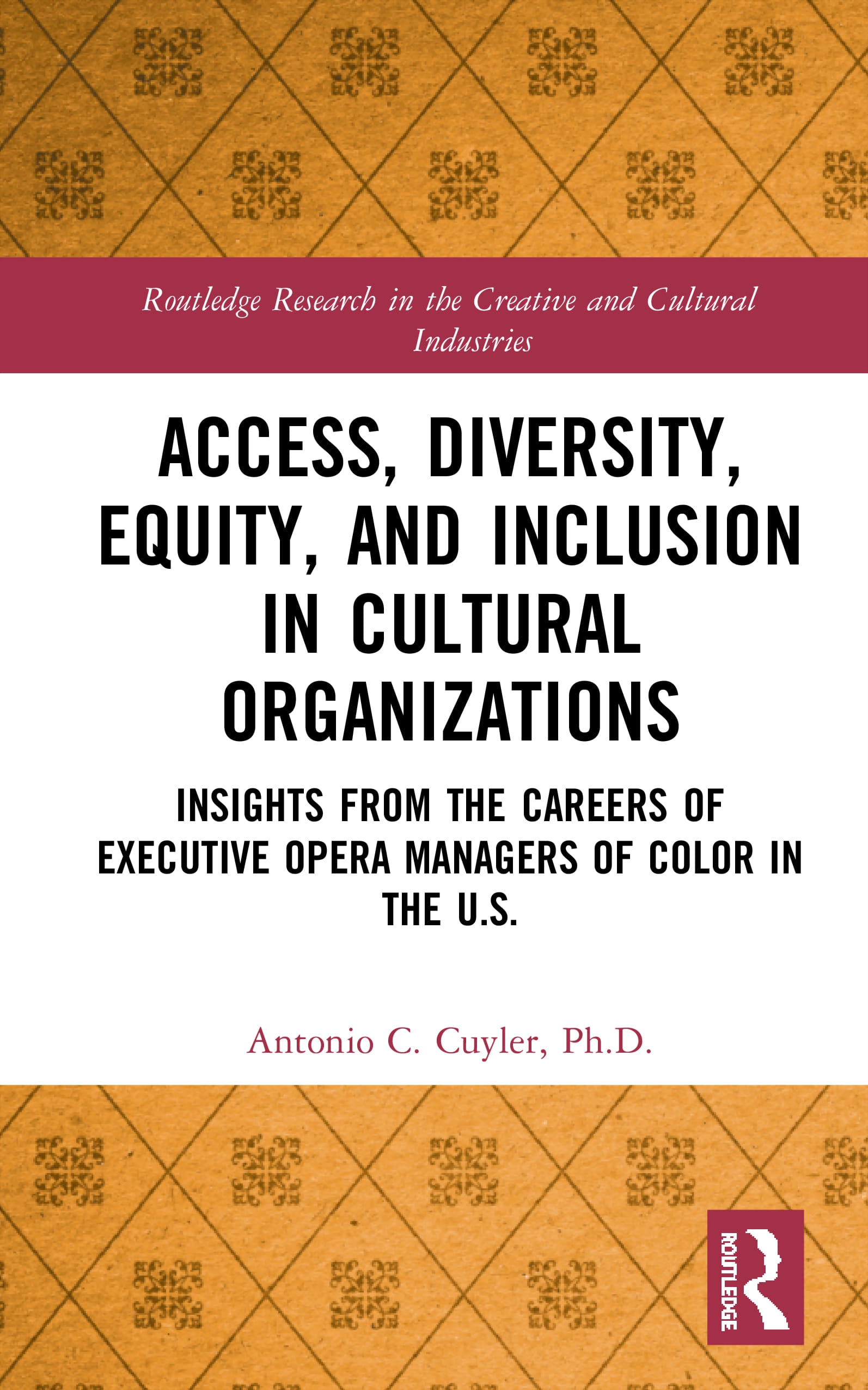 Access, Diversity, Equity and Inclusion in Cultural Organizations: Insights from the Careers of Executive Opera Managers of Color in the Us