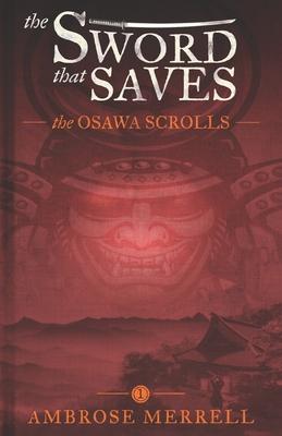 The Sword That Saves: The Osawa Scrolls