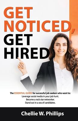 Get Noticed, Get Hired: The essential guide for successful job seekers who want to: - Leverage social media in your job hunt. - Become a Rocks