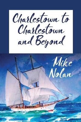 Charlestown to Charlestown and Beyond