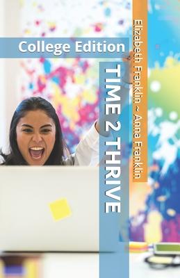 Time 2 Thrive: College Edition