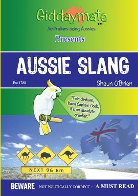 Aussie Slang By Shaun O’’Brien
