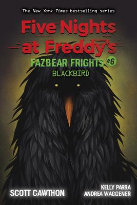 Blackbird (Five Nights at Freddy’’s: Fazbear Frights #6), Volume 6