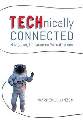 TECHnically Connected: Navigating Distance on Virtual Teams