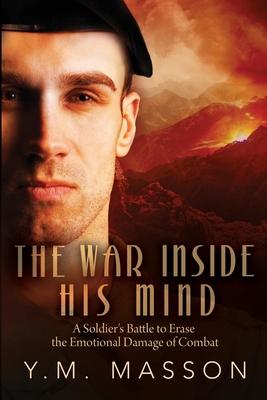 The War Inside His Mind: A Soldier’’s Struggle with the Emotional Damage of Combat