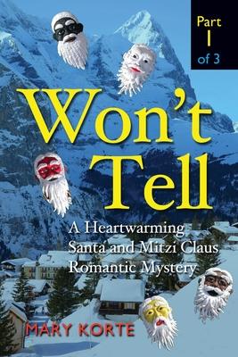 Won’’t Tell: A Heartwarming Santa and Mitzi Claus Romantic Mystery