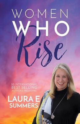Women Who Rise- Laura E Summers