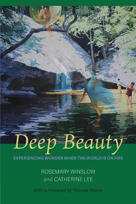 Deep Beauty: Experiencing Wonder When the World Is On Fire