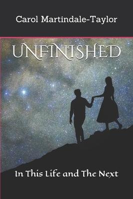 Unfinished: In This Life and The Next