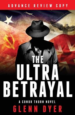 The Ultra Betrayal: A Classic World War II Spy Thriller