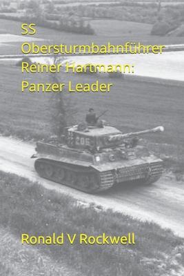 SS Obersturmbahnfũhrer Reiner Hartmann: Panzer Leader